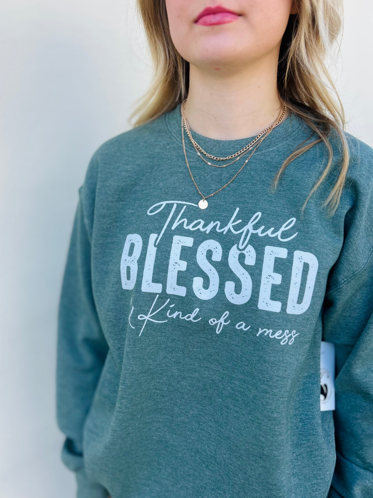 Thankful, Blessed & Kind of a Mess Sweatshirt